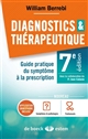 Diagnostics & thérapeutique : guide pratique du symptôme à la prescription
