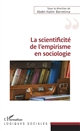 La scientificité de l'empirisme en sociologie : [actes de la journée d'étude "La méthodologie : conception et pratiques" tenue à l'Université Abderrahmane Mira (Béjaïa, Algérie) le 18 octobre 2015]