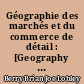 Géographie des marchés et du commerce de détail : [Geography of market centers and retail distribution]. Brian J. L. Berry,... Traduction de Bernard Marchand,..