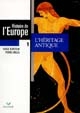 Histoire de l'Europe : 1 : L'héritage antique