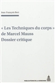 Les techniques du corps de Marcel Mauss : dossier critique