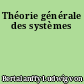 Théorie générale des systèmes