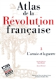 Atlas de la Révolution française : 3 : L'armée et la guerre