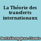 La Théorie des transferts internationaux