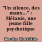 "Un silence, des maux..." : Mélanie, une jeune fille psychotique