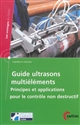 Guide ultrasons multiéléments : principes et applications pour le contrôle non destructif