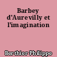 Barbey d'Aurevilly et l'imagination