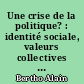 Une crise de la politique? : identité sociale, valeurs collectives et cultures politiques dans la France des années 1980