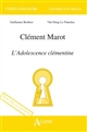 Clément Marot, "L'adolescence clémentine"