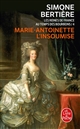 Les reines de France au temps des Bourbons : [4] : Marie-Antoinette l'insoumise