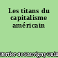 Les titans du capitalisme américain