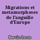 Migrations et metamorphoses de l'anguille d'Europe