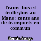 Trams, bus et trolleybus au Mans : cents ans de transports en commun