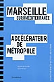 Marseille Euroméditerranée : accélérateur de métropole
