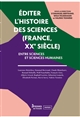Éditer l'histoire des sciences (France, XXe siècle) : entre sciences et sciences humaines