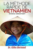 La méthode rapide de vietnamien : niveau débutant