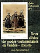 Deux siècles de modes vestimentaires en Vendée, 1750-1950