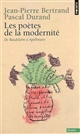 Les poètes de la modernité : de Baudelaire à Apollinaire