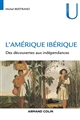 L'Amérique ibérique : des découvertes aux indépendances (1492-1808)