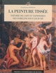 La peinture tissée : théorie de l'art et tapisseries des Gobelins sous Louis XIV