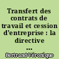 Transfert des contrats de travail et cession d'entreprise : la directive européenne et les droits belge, français et allemand
