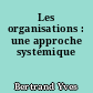 Les organisations : une approche systémique