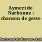 Aymeri de Narbonne : chanson de geste