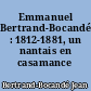 Emmanuel Bertrand-Bocandé : 1812-1881, un nantais en casamance