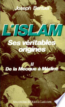 L'Islam : 2 : De la Mecque à Médine