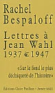 Lettres à Jean Wahl, 1937-1947 : "sur le fond le plus déchiqueté de l'histoire"