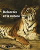 Delacroix et la nature : [exposition, Paris, Musée national Eugène-Delacroix, du 6 mars au 27 juin 2022]