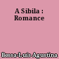 A Sibila : Romance