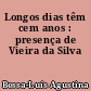 Longos dias têm cem anos : presença de Vieira da Silva