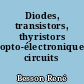 Diodes, transistors, thyristors opto-électronique, circuits intégrés