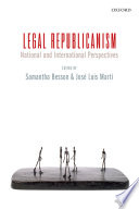 Legal republicanism : national and international perspectives