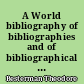 A World bibliography of bibliographies and of bibliographical catalogues, calendars, abstracts, digests, indexes, and the like : 3 : L-P