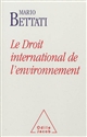 Le droit international de l'environnement