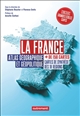 La France : atlas géographique et géopolitique