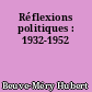 Réflexions politiques : 1932-1952
