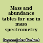 Mass and abundance tables for use in mass spectrometry