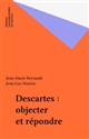 Descartes : Objecter et répondre
