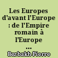 Les Europes d'avant l'Europe : de l'Empire romain à l'Europe des Douze