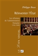 Réinventer l'État : Les réformes de l administration française (1962-2008)