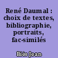 René Daumal : choix de textes, bibliographie, portraits, fac-similés