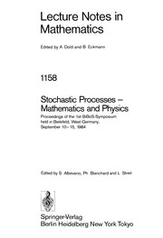 Stochastic processes, mathematics and physics : proceedings of the 1st BiBoS-Symposium, held in Bielefeld, West Germany, September 10-15, 1984