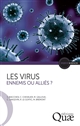 Les virus : ennemis ou alliés ?
