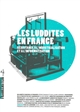 Les luddites en France : résistances à l'industrialisation et à l'informatisation