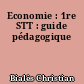 Economie : 1re STT : guide pédagogique