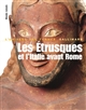 Les Etrusques et l'Italie avant Rome : de la Protohistoire à la guerre sociale