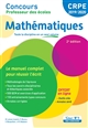 Mathématiques : concours professeur des écoles : le manuel complet pour réussir l'écrit : [CRPE 2019/2020]